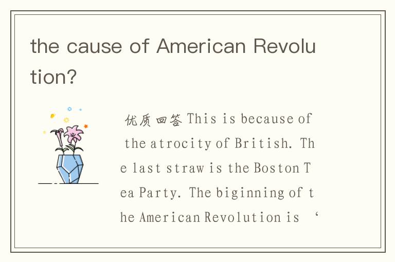 the cause of American Revolution?